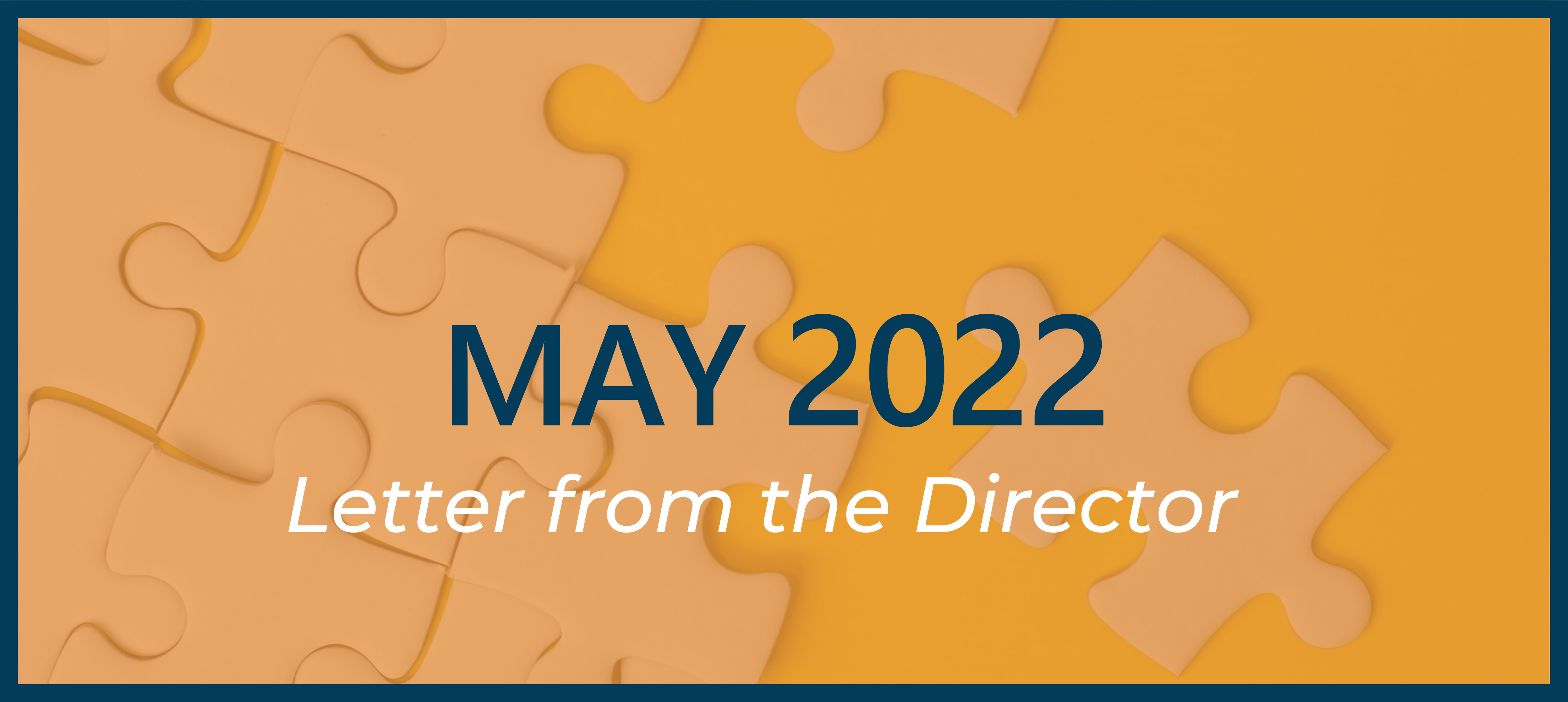May 2022 Letter from the Director