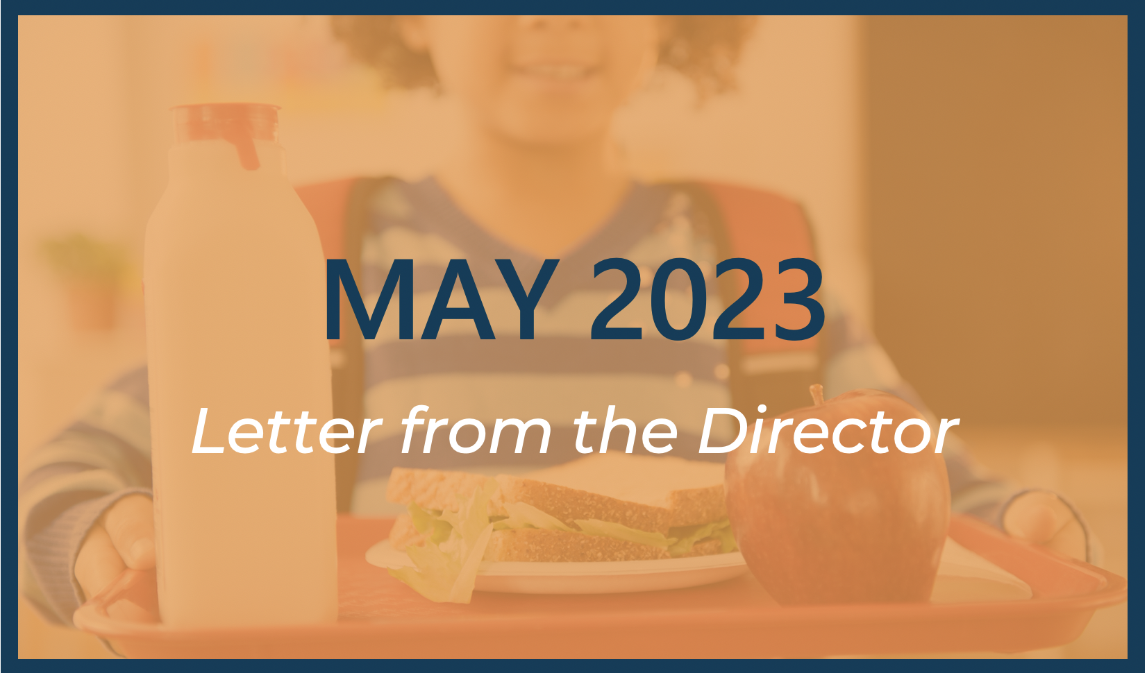 May 2023 Letter from the Director 