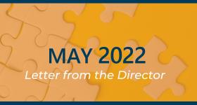 May 2022 - Letter from the Director